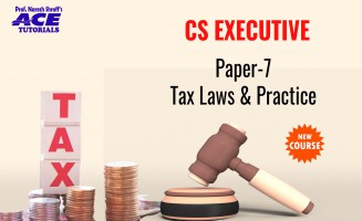CS EXECUTIVE Paper 7. : Tax Laws & Practice (New)