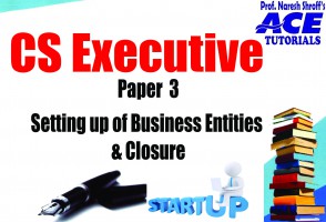 CS EXECUTIVE Paper 3. : Setting up of Business Entities & Closure