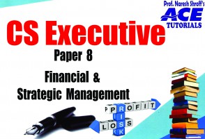 CS EXECUTIVE Paper 8. : Financial & Strategic Management_Old